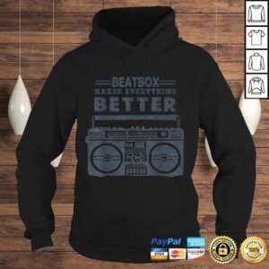 Hoodie Official Beatbox Shirt Beatbox makes everything Better Funny Tee TShirt