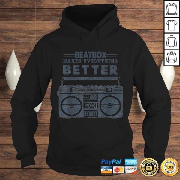 Official Beatbox Shirt Beatbox makes everything Better Funny Tee T-Shirt - Image 4