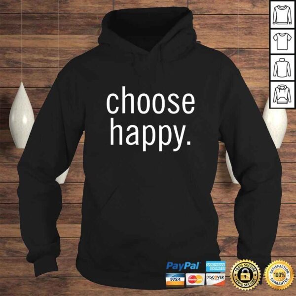 Official Choose Happy Positive Message TShirt - Image 4