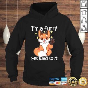 Hoodie Official Cute Furry Gift Im A Furry Get Use To ITShirt