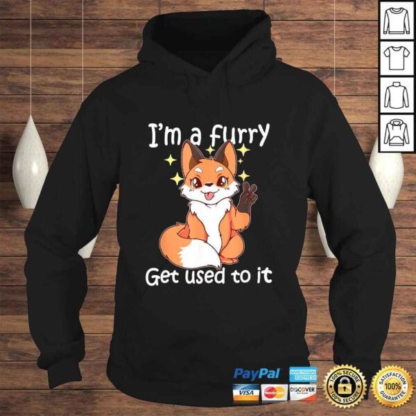 Official Cute Furry Gift Im A Furry Get Use To ITShirt - Image 4