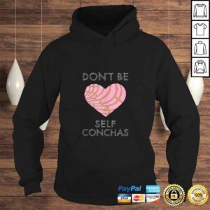 Hoodie Official Dont Be Self Concha Pan Dulce Mexican Latina Mujer Mexico Tshirt