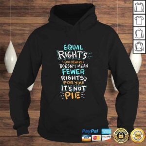 Hoodie Official Equal Rights For Others Doesnt Mean Fewer Rights For You TShirt Gift