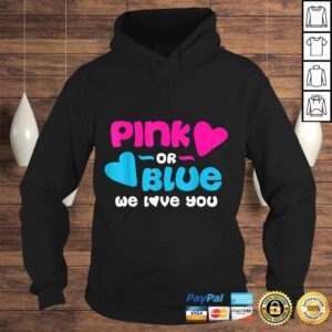 Hoodie Official Gender Reveal Shirt Pink or Blue Boy or Girl We Love You Shirt