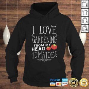 Hoodie Official I Love Gardening From My Head Tomatoes To My Toes TShirt