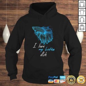 Hoodie Official I Love My BETTA Fish TShirt