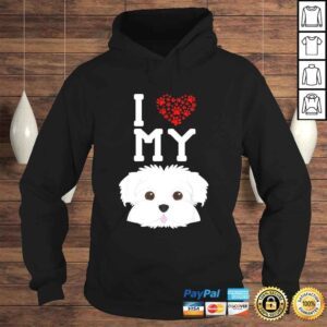 Hoodie Official I Love My Dog Maltese Animal Lover Best Friend TShirt