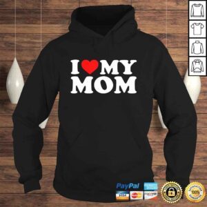 Hoodie Official I Love My Mom Shirt