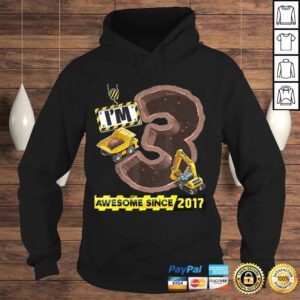 Hoodie Official Im 3 Awesome Since 2017 Construction Vehicle Birthday Shirt