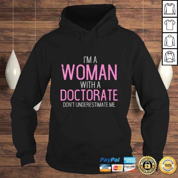 Official I'm A Woman With A Doctorate Funny PhD Graduation TShirt - Image 4