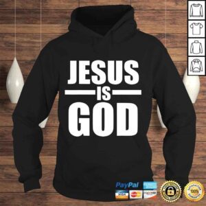 Hoodie Official Jesus Is God Shirt