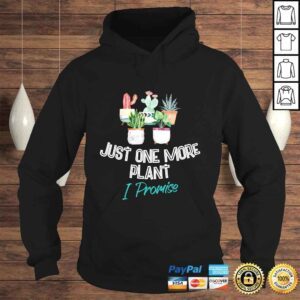 Hoodie Official Just One More Plant I Promise Houseplant Appreciation Day TShirt