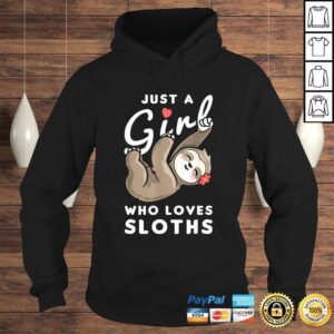 Hoodie Official Just a Girl Who Loves Sloths TShirt Gift