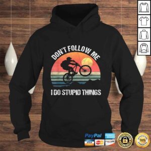 Hoodie Official Mountain Bike Dont Follow Me I Do Stupid Things Downhill Shirt