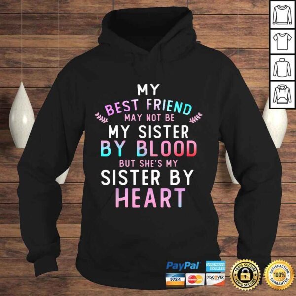 Official My Best Friend May Not Be My Sister By Blood Funny T-shirt - Image 4