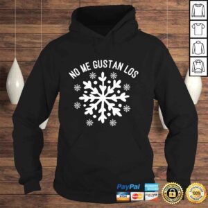 Hoodie Official No Me Gustan Los Snowflakes Tshirt