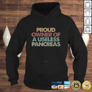 Hoodie Official Proud Owner Of A Useless Pancreas Shirt Pancreas Gift TShirt