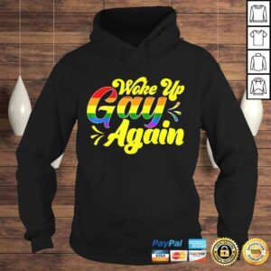 Hoodie Official Rainbow Pride Woke Up Gay Again Funny Humor Tee TShirt