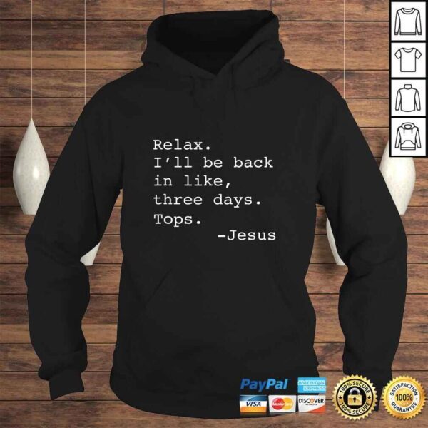 Official Relax I'll Be Back Jesus Quote Funny Christian Jesus Shirt - Image 4