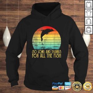 Hoodie Official So Long And Thanks For All The Fish Vintage TShirt