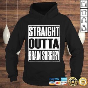 Hoodie Official Straight Outta Brain Surgery Shirt Hospital Recovery TShirt