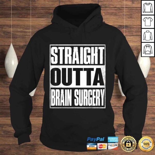 Official Straight Outta Brain Surgery Shirt Hospital Recovery TShirt - Image 4