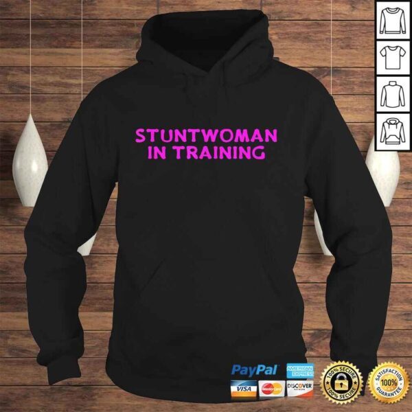 Official Stuntwoman In Training Get well soon TShirt - Image 4