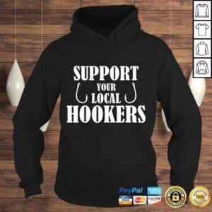 Hoodie Official Support Your Local Hookers Fishing Shirt