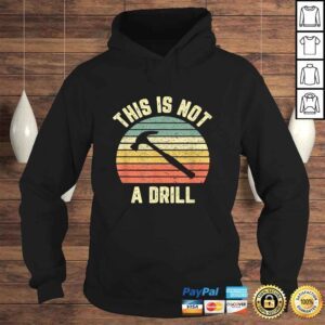 Hoodie Official This is Not a Drill Retro Funny Hammer Mens Dad Joke VNeck TShirt