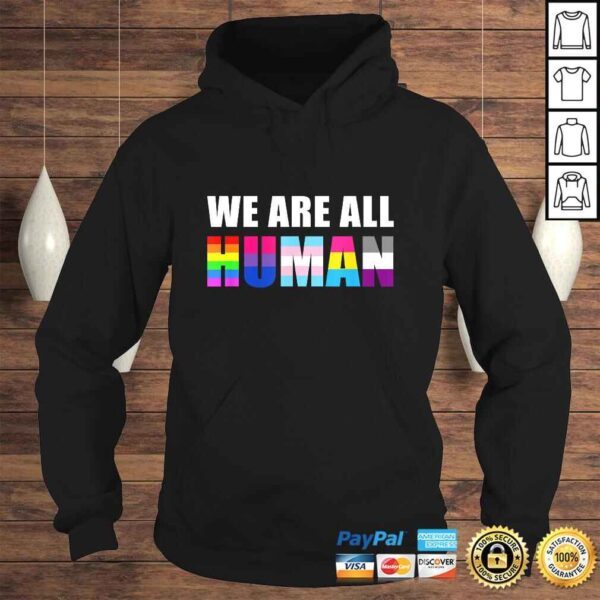 Official WE ARE ALL HUMAN Flag LGBT Gay Pride Month Queer TShirt - Image 4