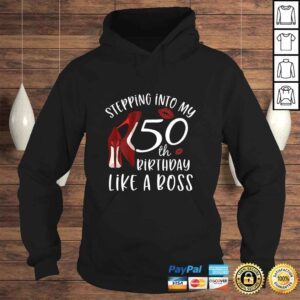 Hoodie Official Womens Stepping Into My 50th Birthday Like A Boss Gift 50 Years Old TShirt Gift