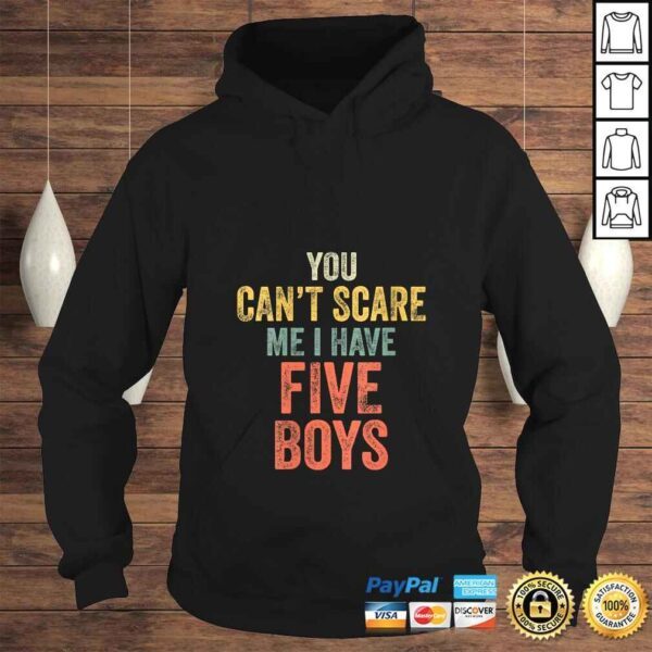 Official Womens You Can't Scare Me I Have Five Boys Funny Sons Mom Tee Shirt - Image 4