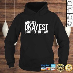 Hoodie Official Worlds Okayest Brother in law TShirt