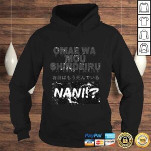 Hoodie Omae Wa Mou Shindeiru Nani Shirt Japanese Shirt