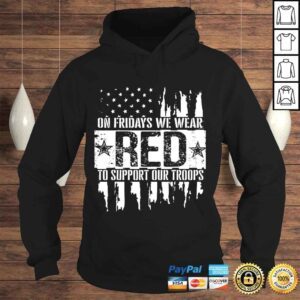 Hoodie On Fridays We Wear Red To Support Our Troops Red Friday Tee Shirt