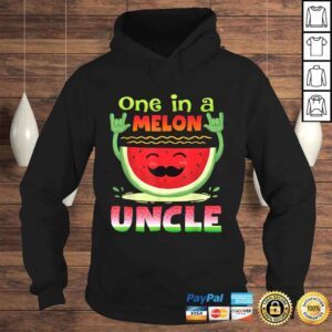 Hoodie One In A Melon Uncle Shirt Funny Watermelon TShirt