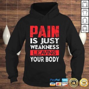 Hoodie Pain is Just Weakness Leaving Your Body Tshirt