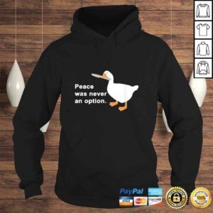 Hoodie Peace was never an option TShirt