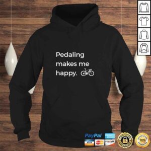 Hoodie Pedaling Makes Me Happy Gift Bike Cyclist Lover Gift Top