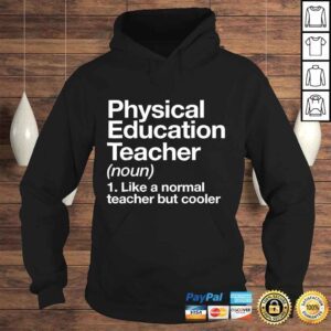 Hoodie Physical Education Teacher Definition Shirt PE Gift Tee