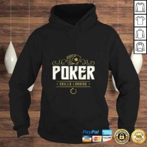 Hoodie Poker Skills Loading Funny Saying Ace Cards Shirt