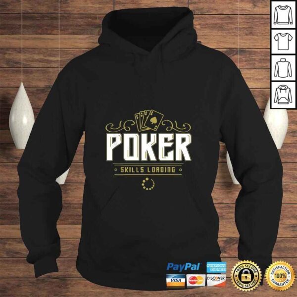 Poker Skills Loading Funny Saying Ace Cards Shirt - Image 4