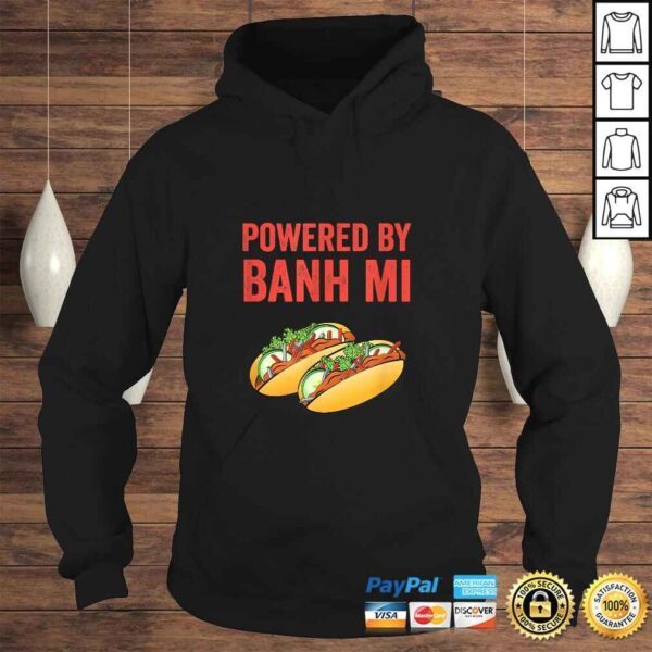 Powered By Banh Mi Vietnamese Sandwich Shirt - Image 4