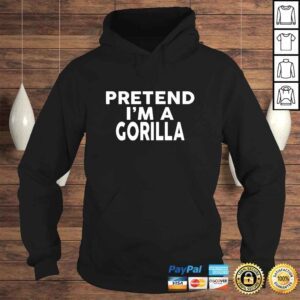 Hoodie Pretend Im A GORILLA Shirt Halloween Costume Shirt