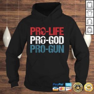 Hoodie Pro Life Pro God Pro Gun Shirt USA Patriot Birthday Gift Top