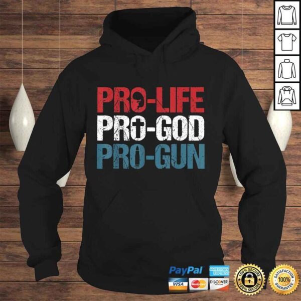 Pro Life Pro God Pro Gun Shirt USA Patriot Birthday Gift Top - Image 4