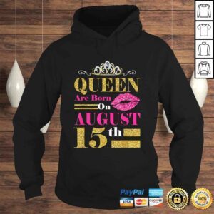 Hoodie Queens Are Born on August 15th Birthday TShirt