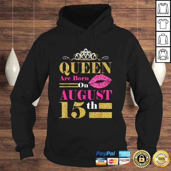 Queens Are Born on August 15th Birthday TShirt - Image 4