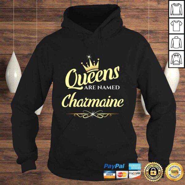 Queens Are Named Charmaine TShirt - Image 4