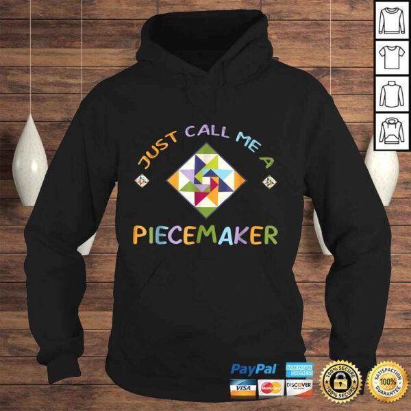 Quilting Shirt - Just Call Me A Piecemaker Quilter Gift Tee - Image 4